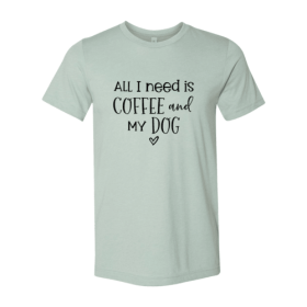 All I Need Is Coffee And My Dog shirt (Color: Heather Dusty Blue, size: 2XL)