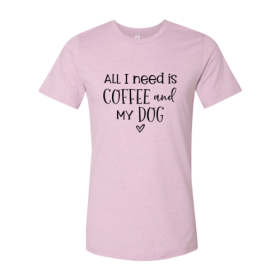 All I Need Is Coffee And My Dog shirt (Color: Heather Prism Lilac, size: L)